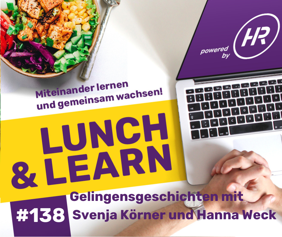 138. Lunch & Learn • 12.04.2023 • Gelingensgeschichten